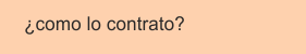 ¿como lo contrato?